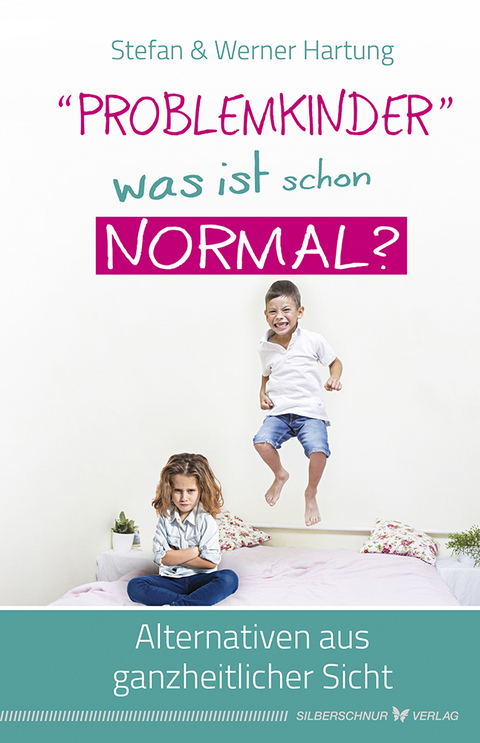 "Problemkinder" – was ist schon normal? - Werner Hartung, Stefan Hartung