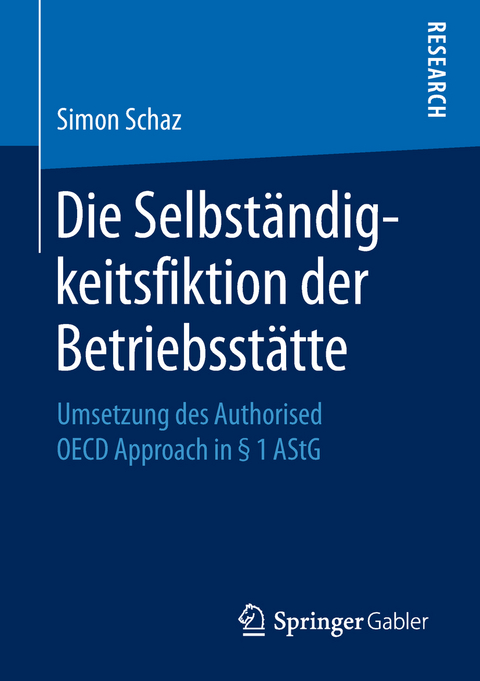 Die Selbständigkeitsfiktion der Betriebsstätte - Simon Schaz