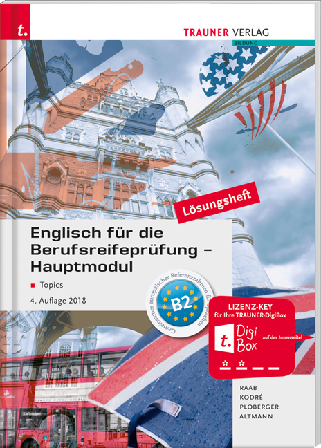 Englisch für die Berufsreifeprüfung - Hauptmodul Topics Lösungsheft - Gabriele Raab, Christina Kodre, Rubina Ploberger, Barbara Altmann