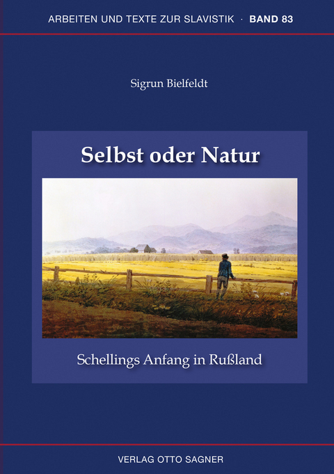 Selbst oder Natur. Schellings Anfang in Rußland - Sigrun Biefeldt