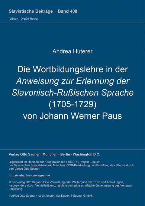 Die Wortbildungslehre in der Anweisung zur Erlernung der Slavonisch-Rußischen Sprache (1705-1729) von Johann Werner Paus - Andrea Huterer