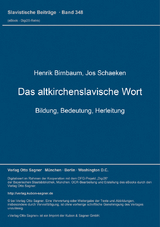 Das altkirchenslavische Wort. Bildung, Bedeutung, Herleitung - Henrik Birnbaum, Jos Schaeken