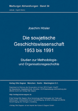 Die sowjetische Geschichtswissenschaft 1953 bis 1991 - Joachim Hösler