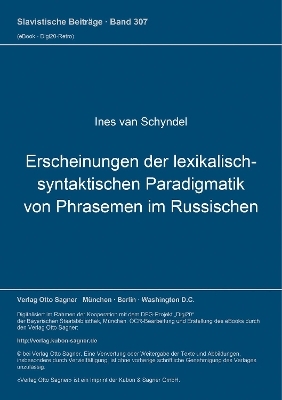 Erscheinungen der lexikalisch-syntaktischen Paradigmatik von Phrasemen im Russischen - Ines Van Schyndel