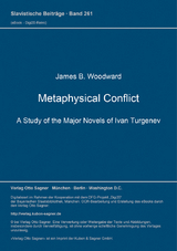 Metaphysical Conflict. A Study of the Major Novels of Ivan Turgenev - James B. Woodward