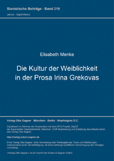 Die Kultur der Weiblichkeit in der Prosa Irina Grekovas - Elisabeth Menke