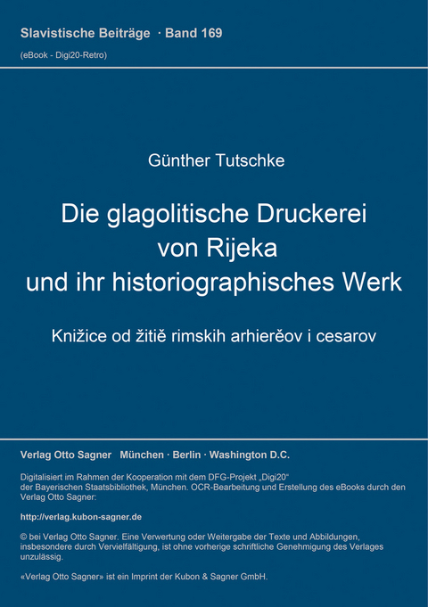 Die glagolitische Druckerei von Rijeka und ihr historiographisches Werk - Günther Tutschke