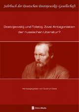 Dostojewskij und Tolstoj: Zwei Antagonisten der russischen Literatur? - 