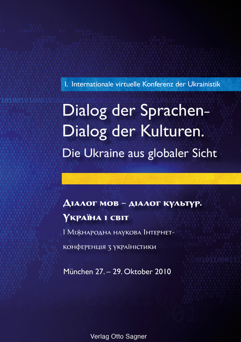 1. Internationale virtuelle Konferenz der Ukrainistik. Dialog der Sprachen - Dialog der Kulturen. Die Ukraine aus globaler Sicht - 