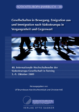 Gesellschaften in Bewegung. Emigration aus und Immigration nach Südosteuropa in Vergangenheit und Gegenwart - 