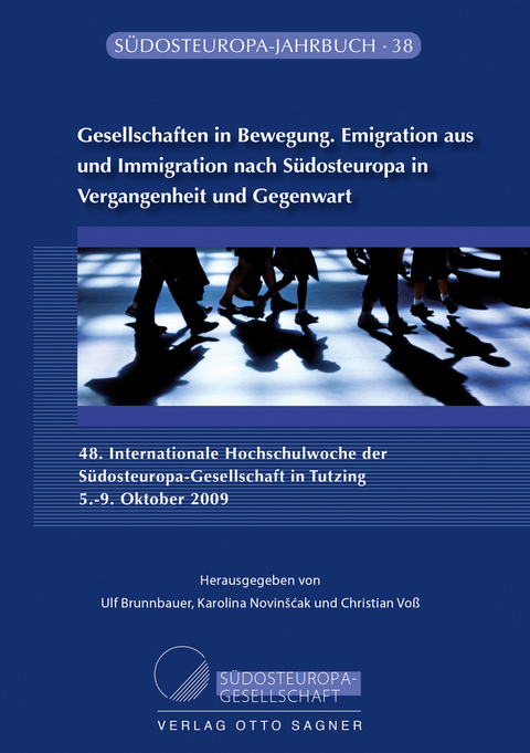 Gesellschaften in Bewegung. Emigration aus und Immigration nach Südosteuropa in Vergangenheit und Gegenwart - 