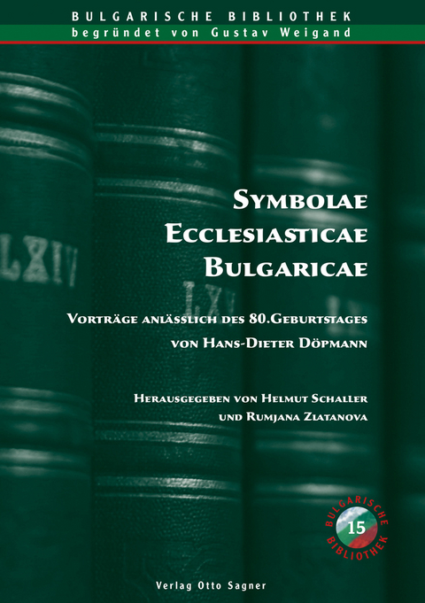 Symbolae Ecclesiasticae Bulgaricae. Vorträge anlässlich des 80. Geburtstages von Hans-Dieter Döpmann - Helmut Schaller