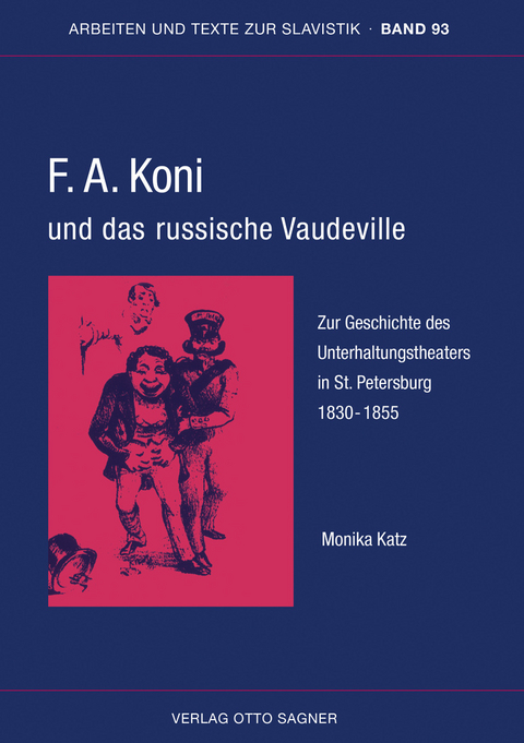 F.A. Koni und das russische Vaudeville. Zur Geschichte des Unterhaltungstheaters in St. Petersburg 1830-1855 - Monika Katz