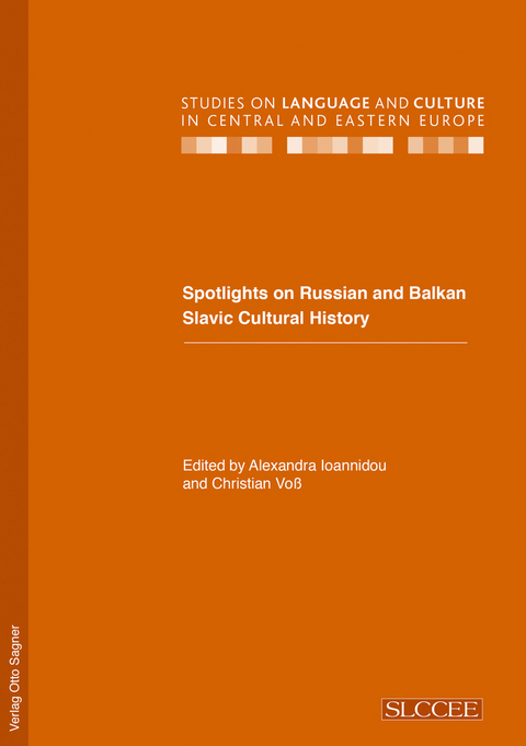 Spotlights on Russian and Balkan Slavic Cultural History - 