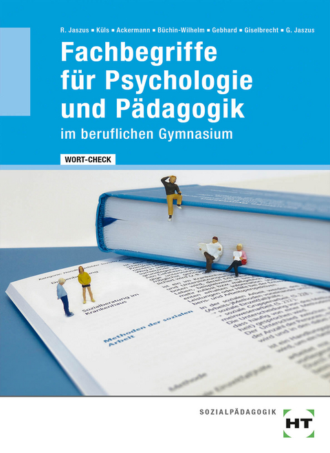 WORT-CHECK Fachbegriffe für Psychologie und Pädagogik im beruflichen Gymnasium - Andreas Dr. Ackermann, Irmgard Büchin-Wilhelm, Klemens Dr. Gebhard, Marion Dr. Giselbrecht, Gritta-Anne Jaszus