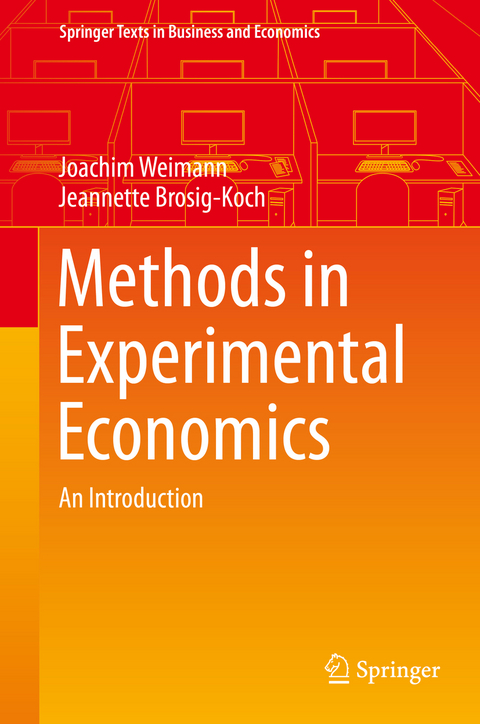 Methods in Experimental Economics - Joachim Weimann, Jeannette Brosig-Koch