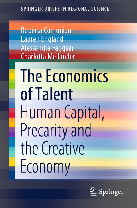 The Economics of Talent - Roberta Comunian, Lauren England, Alessandra Faggian, Charlotta Mellander