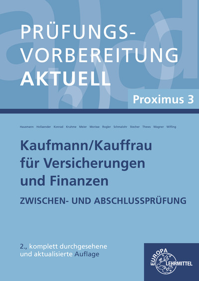 Prüfungsvorbereitung aktuell - Kaufmann/-frau für Versicherungen und Finanzen - Martina Hausmann, Ole Hollaender, Sabine Konrad, Britta Kruhme, Ulrich Meier, Dieter Morisse, Steffen Rogler, Rolf Schmalohr, Matthias Stecher, Uwe Thews, Frank Wagner, Evi Catrin Wifling