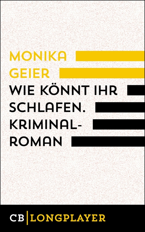 Wie könnt ihr schlafen. Kriminalroman - Monika Geier