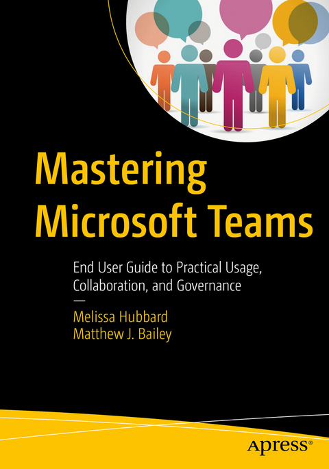 Mastering Microsoft Teams - Melissa Hubbard, Matthew J. Bailey