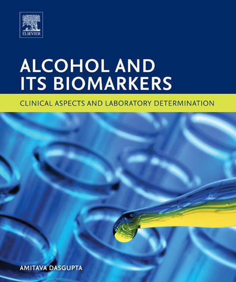 Alcohol and Its Biomarkers -  Amitava Dasgupta