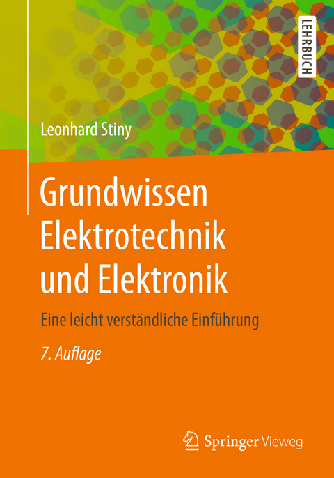 Grundwissen Elektrotechnik und Elektronik - Leonhard Stiny