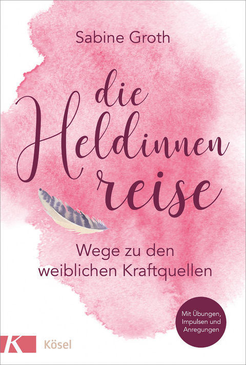 Die Heldinnenreise - Sabine Groth