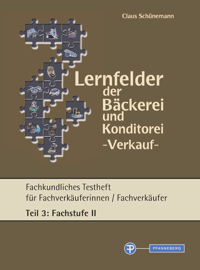 Lernfelder der Bäckerei und Konditorei Verkauf - Testheft Teil 3 - Fachstufe II