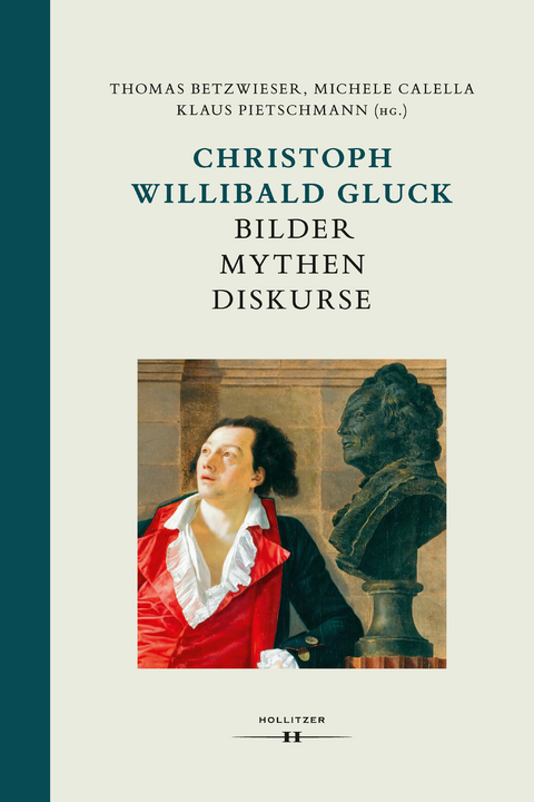 Christoph Willibald Gluck: Bilder Mythen Diskurse - 