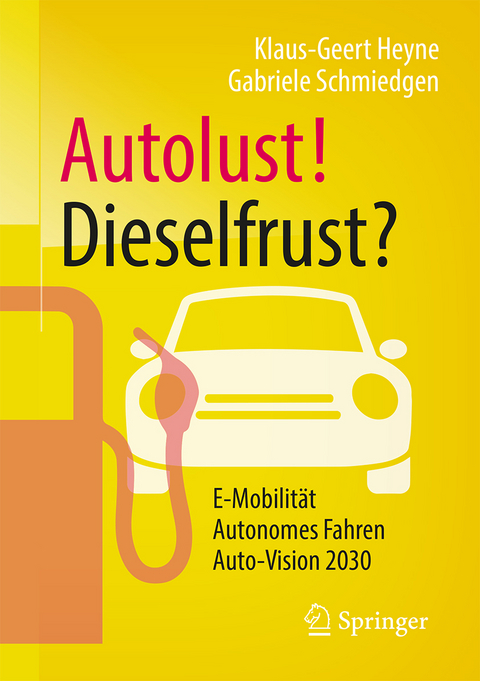 Autolust! Dieselfrust? - Klaus-Geert Heyne, Gabriele Schmiedgen