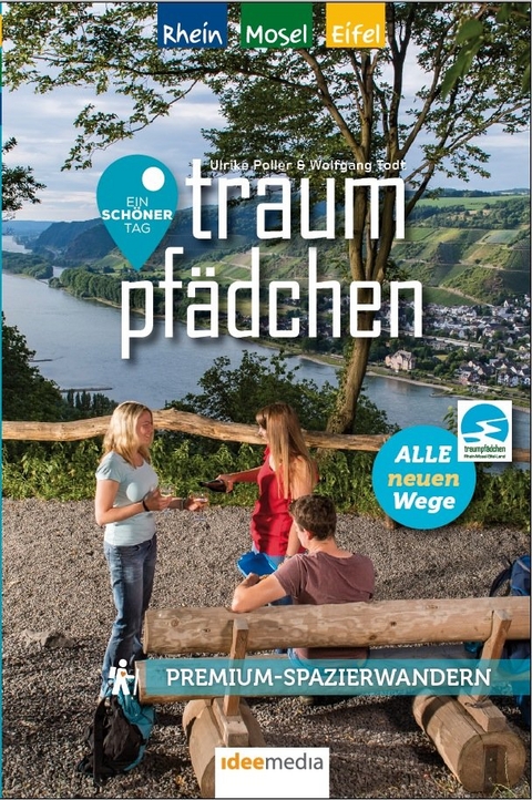 Traumpfädchen – Premium-Spazierwandern am Rhein, an der Mosel und in der Eifel - Ulrike Poller, Wolfgang Todt