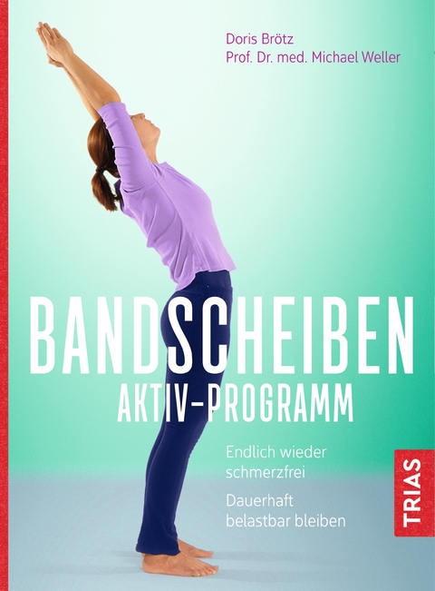 Bandscheiben-Aktiv-Programm - Doris Brötz, Michael Weller