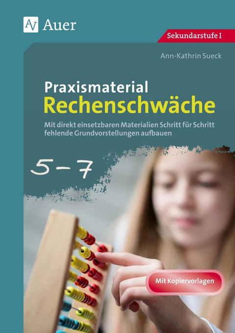 Praxismaterial Rechenschwäche Klassen 5-7 - Ann-Kathrin Sueck