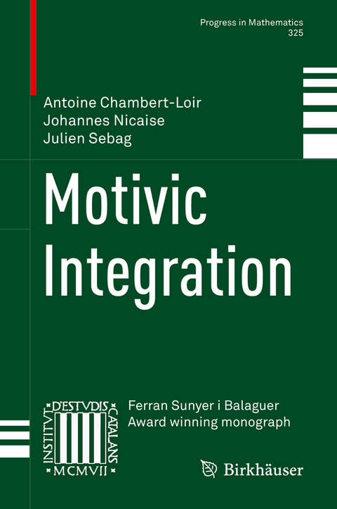 Motivic Integration - Antoine Chambert-Loir, Johannes Nicaise, Julien Sebag