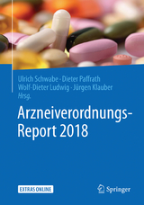 Arzneiverordnungs-Report 2018 - Schwabe, Ulrich; Paffrath, Dieter; Ludwig, Wolf-Dieter; Klauber, Jürgen