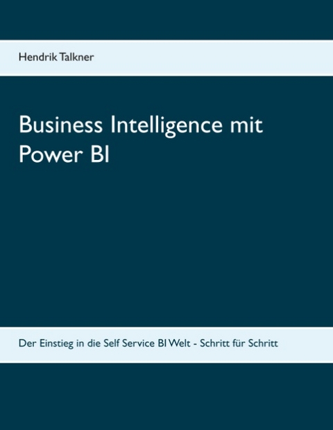 Business Intelligence mit Power BI - Hendrik Talkner