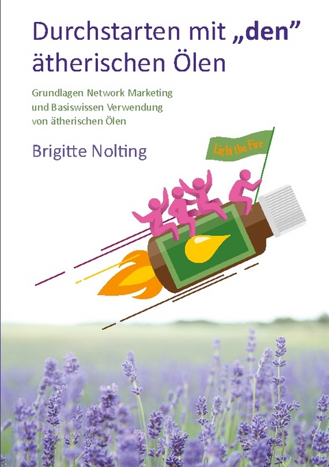 Durchstarten mit „den“ ätherischen Ölen - Brigitte Nolting