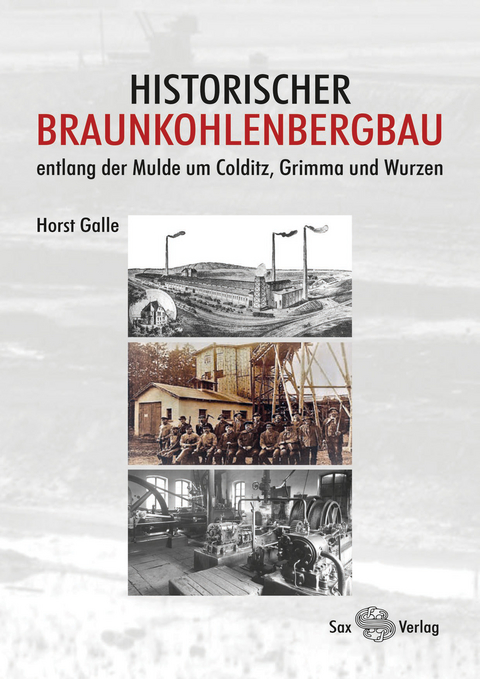 Historischer Braunkohlenbergbau - Horst Galle