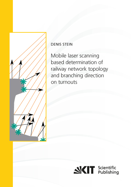 Mobile laser scanning based determination of railway network topology and branching direction on turnouts - Denis Stein