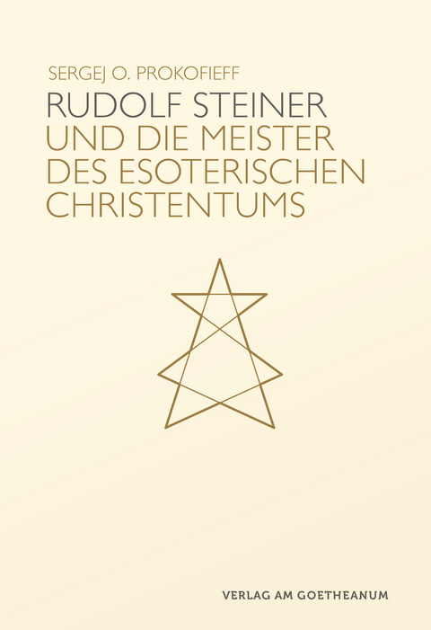 Rudolf Steiner und die Meister des esoterischen Christentums - Sergej O. Prokofieff