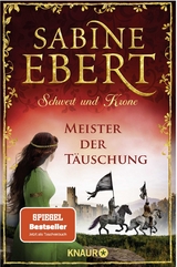 Schwert und Krone - Meister der Täuschung - Sabine Ebert