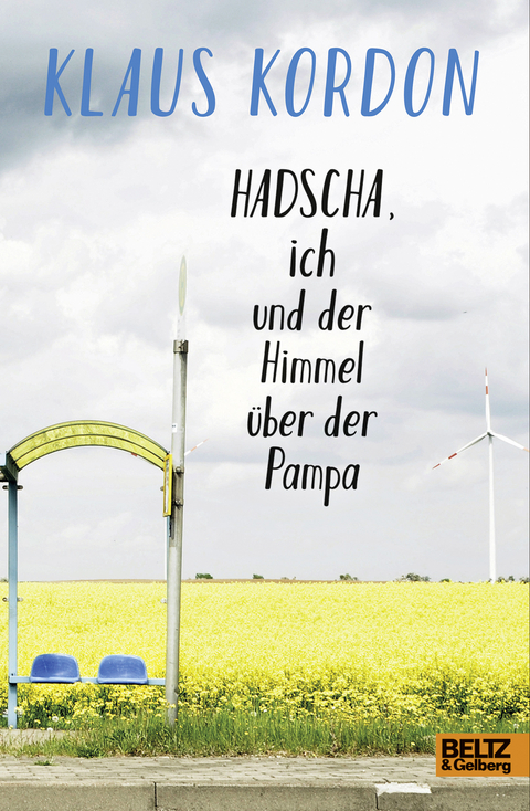 Hadscha, ich und der Himmel über der Pampa - Klaus Kordon