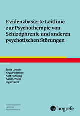 Evidenzbasierte Leitlinie zur Psychotherapie von Schizophrenie und anderen psychotischen Störungen - Tania Lincoln, Anya Pedersen, Kurt Hahlweg, Karl-Heinz Wiedl, Inga Frantz