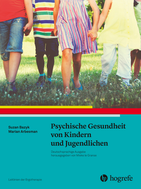 Psychische Gesundheit von Kindern und Jugendlichen - Susan Bazyk, Marian Arbesman