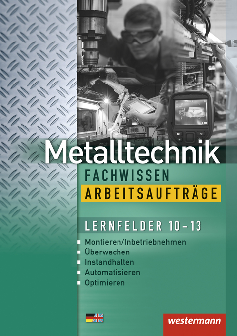 Metalltechnik Fachwissen Arbeitsaufträge - Günther Tiedt, Karl-Georg Schmid, Lutz Langanke, Uwe Kirschberg, Guenter Sokele, Robert Reitberger, Jürgen Kaese