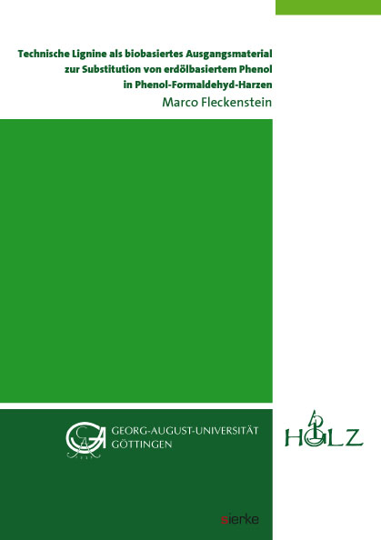 Technische Lignine als biobasiertes Ausgangsmaterial zur Substitution von erdölbasiertem Phenol in Phenol-Formaldehyd-Harzen - Marco Fleckenstein