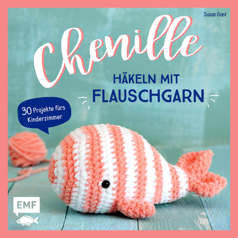 Chenille – Häkeln mit Flauschgarn - Susan Gast