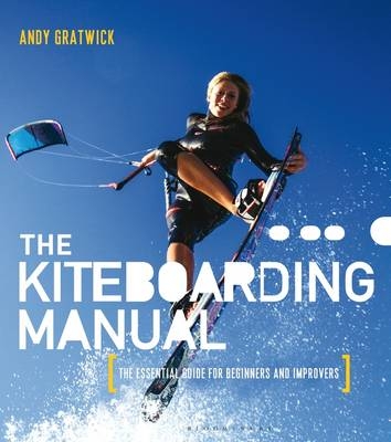 The Kiteboarding Manual -  Mr Andy Gratwick