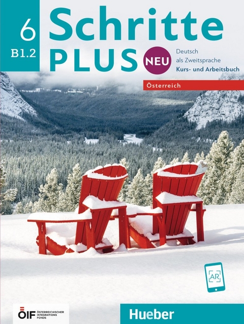 Schritte plus Neu 6 – Österreich - Silke Hilpert, Marion Kerner, Angela Pude, Anne Robert, Anja Schümann, Franz Specht, Dörte Weers, Barbara Gottstein-Schramm, Valeska Hagner, Susanne Kalender, Isabel Krämer-Kienle