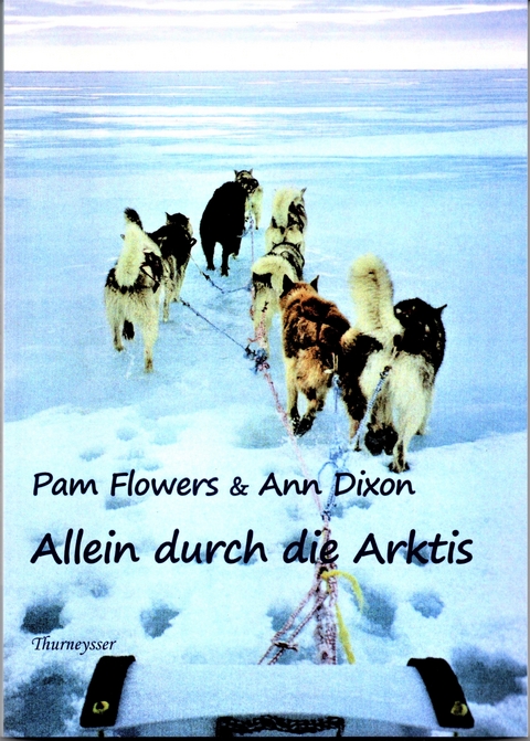 Allein durch die Arktis - Pam Flowers